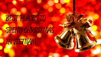Best places to spend Christmas in Vietnam
